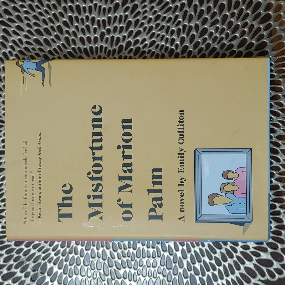 The Misfortune of Marion Palm...A novel by Emily Culliton